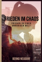 FRIEDEN IM CHAOS: Frieden in einer unruhigen welt (German Edition) B0CK3N1687 Book Cover