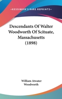 Descendants Of Walter Woodworth Of Scituate, Massachusetts 116616053X Book Cover