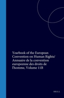 Yearbook of the European Convention on Human Rights/Annuaire de la Convention Europeenne Des Droits de l'Homme, Volume 11b 9004719687 Book Cover