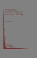 X-Efficiency: Theory, Evidence and Applications 1461378753 Book Cover