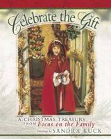Celebrate the Gift: A Christmas Treasury from Focus on the Family 0736902821 Book Cover