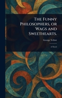 The Funny Philosophers, or Wags and Sweethearts. 1023391392 Book Cover