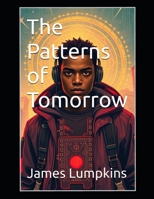 The Patterns of Tomorrow B0DVLJYSCD Book Cover