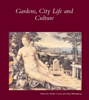 Gardens, City Life, and Culture: A World Tour (Dumbarton Oaks Other Titles in Garden History) 0884023281 Book Cover