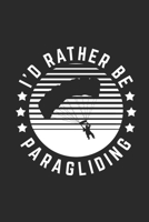 I'd Rather Be Paragliding: Paragliding Notebook, Graph Paper (6 x 9 - 120 pages) Sports And Recreations Themed Notebook for Daily Journal, Diary, and Gift 1677087811 Book Cover