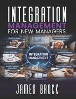INTEGRATION MANAGEMENT FOR NEW MANAGERS B0GKPJFKR3 Book Cover