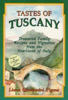 Tastes of Tuscany: Treasured Family Recipes and Vignettes from the Heartland of Italy 0931892244 Book Cover