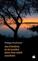 Jeu d'ombres et de lumière dans mon soleil couchant 2754773525 Book Cover