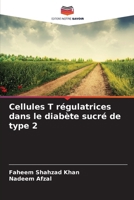 Cellules T régulatrices dans le diabète sucré de type 2 (French Edition) 6202466898 Book Cover