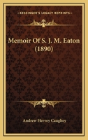 Memoir Of S. J. M. Eaton 1167004698 Book Cover