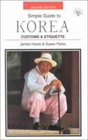 Simple Guide to Customs & Etiquette in Korea (Simple Guides: Customs and Etiquette) 1860340652 Book Cover