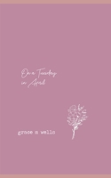 On a Tuesday in April B093MVWSTV Book Cover