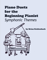 Piano Duets for the Beginning Pianist: Symphonic Themes B09CTLRJQ8 Book Cover
