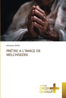 Prêtre a l'Image de Melchisedek (French Edition) 6206170640 Book Cover