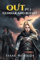 Out: Gunnar and Bullet Part 1 1628383879 Book Cover