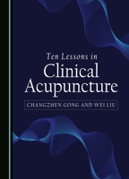 Ten Lessons in Clinical Acupuncture 1527542661 Book Cover