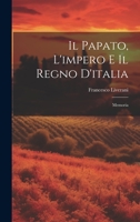 Il Papato, L'impero E Il Regno D'italia: Memoria 1022533193 Book Cover
