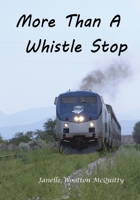 More Than a Whistle Stop 0998838535 Book Cover
