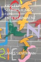 Kids Fun Stories 4, Kids Fun Entertainment 1077253850 Book Cover
