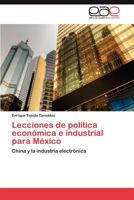 Lecciones de Politica Economica E Industrial Para Mexico 3848478897 Book Cover