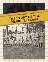 The Story of the Negro Leagues 1617835102 Book Cover