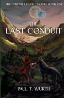 The Last Conduit (The Chronicles OF Teramh) 1964989337 Book Cover