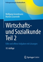 Wirtschafts- und Sozialkunde Teil 2: Fälle und offene Aufgaben mit Lösungen (Prüfungstraining für Bankkaufleute) 3658380411 Book Cover