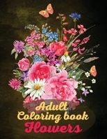 Adult Coloring Book Flowers: 60 SpecialFlower Designs for RelaxationStress Relieving Coloring bookAdult coloring book Nature 1716329647 Book Cover