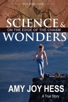 Science and Wonders Volume 1 : On the Edge of the Chasm 1962532070 Book Cover