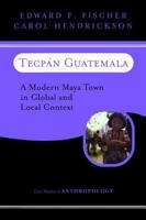 Tecpan Guatemala: A Modern Maya Town In Global and Local Context 0813337224 Book Cover