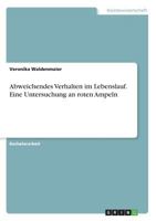 Abweichendes Verhalten im Lebenslauf. Eine Untersuchung an roten Ampeln 3668480397 Book Cover