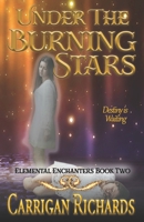 Under the Burning Stars (Elemental Enchanters Series) (Volume 2) 1500266957 Book Cover
