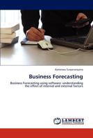 Business Forecasting: Business Forecasting using software: understanding the effect of internal and external factors 3659165263 Book Cover