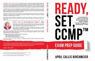READY, Set, CCMP Exam Preparation Guide: A comprehensive guide to preparing for and passing the ACMP Certified Change Management Professional Exam 0976517175 Book Cover