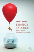 Strategy by Design: A Process of Strategy Innovation 1137325798 Book Cover