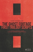 The Ghost Footage: First Trilogy Scripts B0B547G7T6 Book Cover