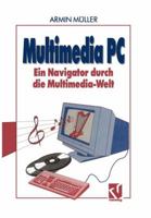 Multimedia PC: Ein Navigator Durch Die Multimedia-Welt 3528053534 Book Cover