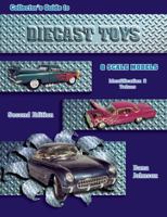 Collectors Guide to Diecast Toys and Scale Models: Identification & Values (Collector's Guide to) 0891456937 Book Cover