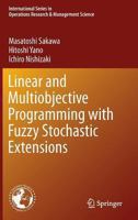 Linear and Multiobjective Programming with Fuzzy Stochastic Extensions 1461493986 Book Cover