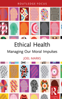 Ethical Health: Managing Our Moral Impulses (Routledge Focus on Philosophy) 1032973552 Book Cover