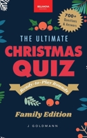 The Ultimate Christmas Quiz Book: 700+ Festive Questions & Answers for Families, Friends & Parties - Themed Rounds + Printable Scorecards (Holiday Trivia & Quiz Books) 3690631033 Book Cover