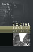 Why Social Justice Matters 0745629938 Book Cover