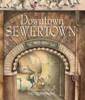Downtown Sewertown 1922696250 Book Cover