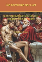 Die Kardinäle der Lust: Ein Evangelium aus Haut, Sex, Lust und geöffnetem Schweigen (German Edition) B0F9LKLK7X Book Cover