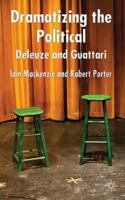 Dramatizing the Political: Deleuze and Guattari 0230580718 Book Cover