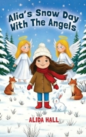 Alia's Snow Day with the Angels B0H9243B26 Book Cover