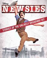 Newsies: Stories of the Unlikely Broadway Hit 1484704517 Book Cover
