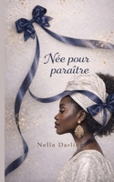 Née pour paraître (French Edition) B0FXSC55PN Book Cover