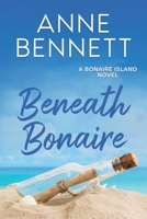 Beneath Bonaire: A Bonaire Island Novel B0FX2BVJ8G Book Cover