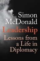 Leadership: Lessons from a Life in Diplomacy 1913368688 Book Cover